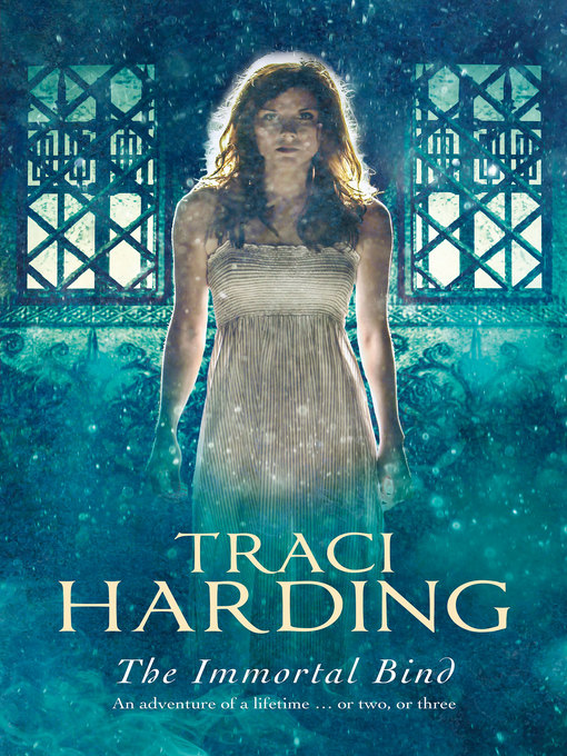 Title details for The Immortal Bind by Traci Harding - Available